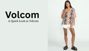 Volcom’s Return to Eco-Friendly Fashion 
